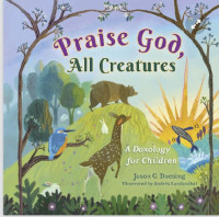 Image of Praise God, All Creatures -  A Doxology for Children